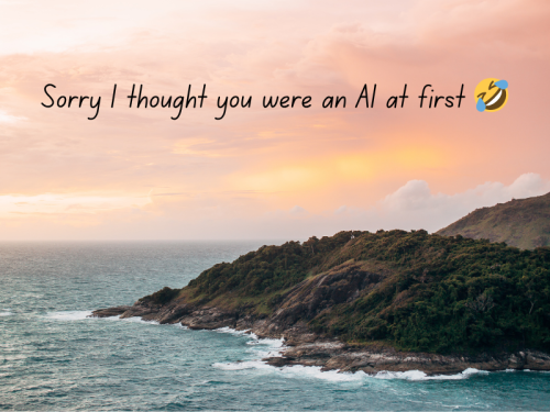 sorry-i-thought-you-were-an-ai-at-first_1751068866.png