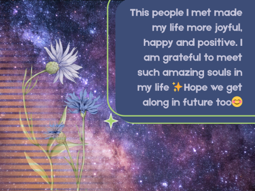 this-people-i-met-made-my-life-more-joyful-happy-and-positive-i-am-grateful-to-meet-such-amazing-souls-in-my-life-hope-we-get-along-in-future-too_1751585465.png
