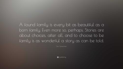 8201307-dan-gemeinhart-quote-a-found-family-is-every-bit-as-beautiful-as-a-born-family-even_1772051400.jpg