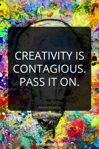 creativity-is-contagious-pass-it-on-albert-einstein-123095306_1787094294.png