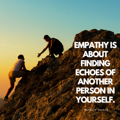 empathy-is-about-finding-echoes-of-another-person-in-yourself_1787873303.png
