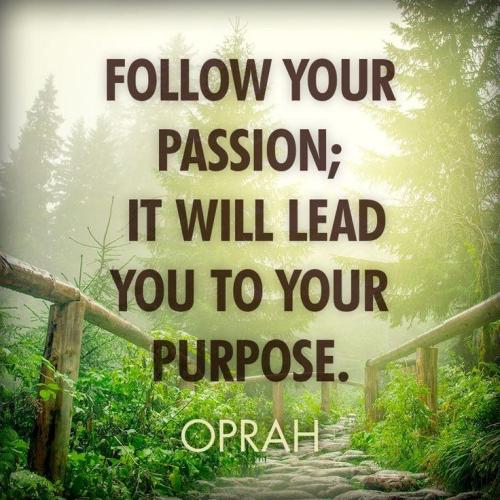 follow-your-passion-it-will-lead-you-to-your-purpose_1787843995.jpg