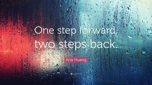 one-step-forward-two-steps-back_1787099209.jpg
